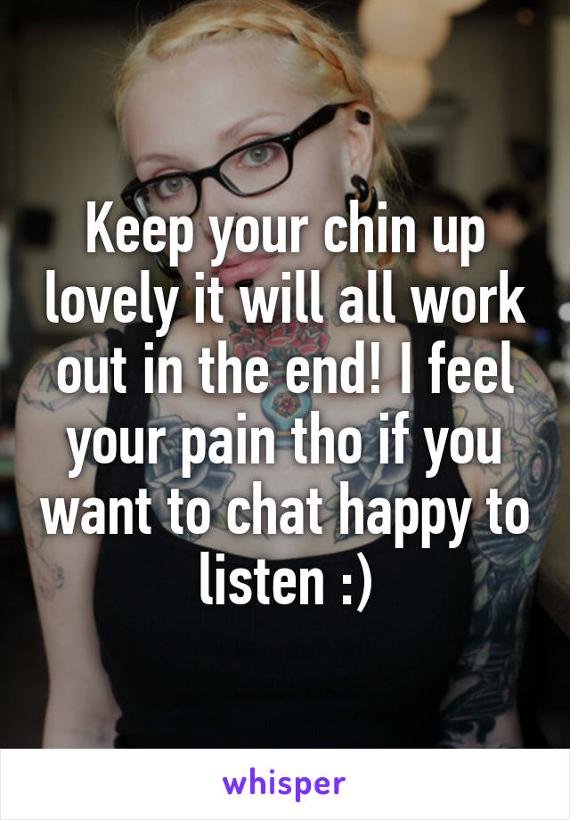 Keep your chin up lovely it will all work out in the end! I feel your pain tho if you want to chat happy to listen :)