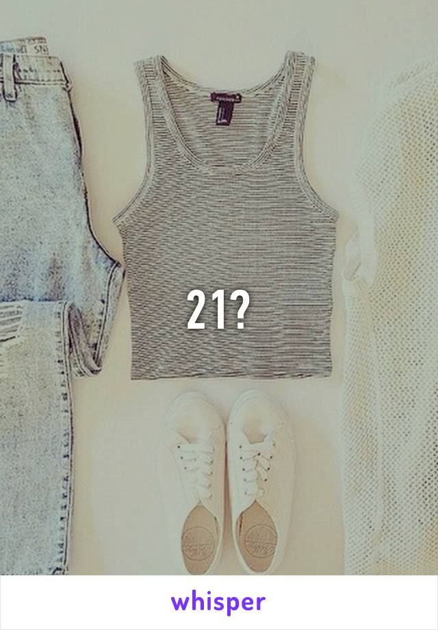 21?