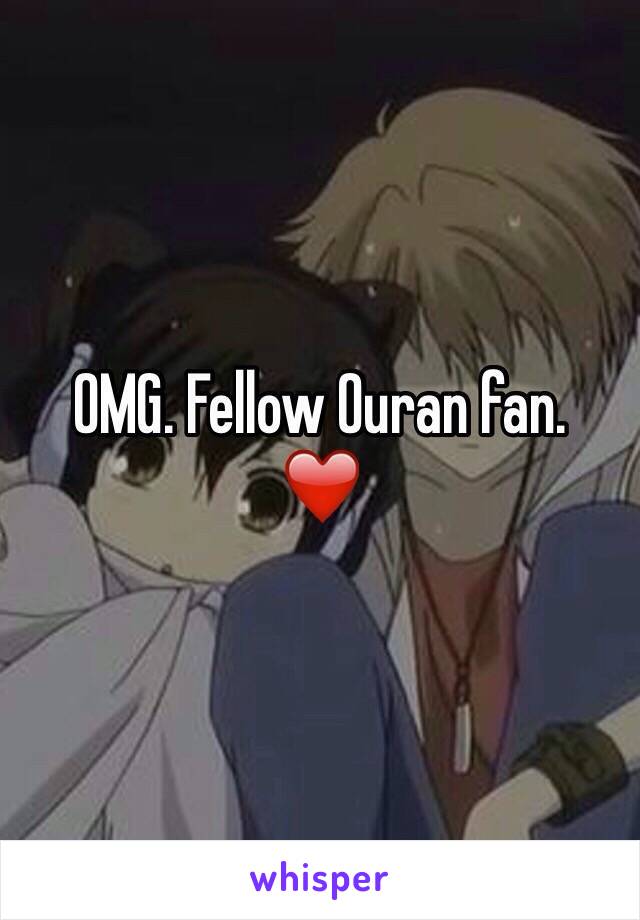 OMG. Fellow Ouran fan. 
❤️