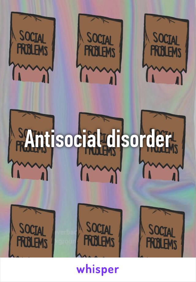 Antisocial disorder