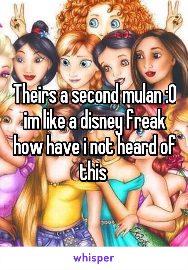 Theirs a second mulan :0 im like a disney freak how have i not heard of this 