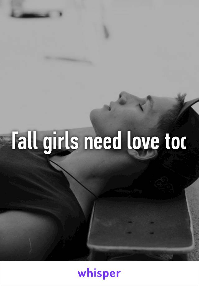 Tall girls need love too