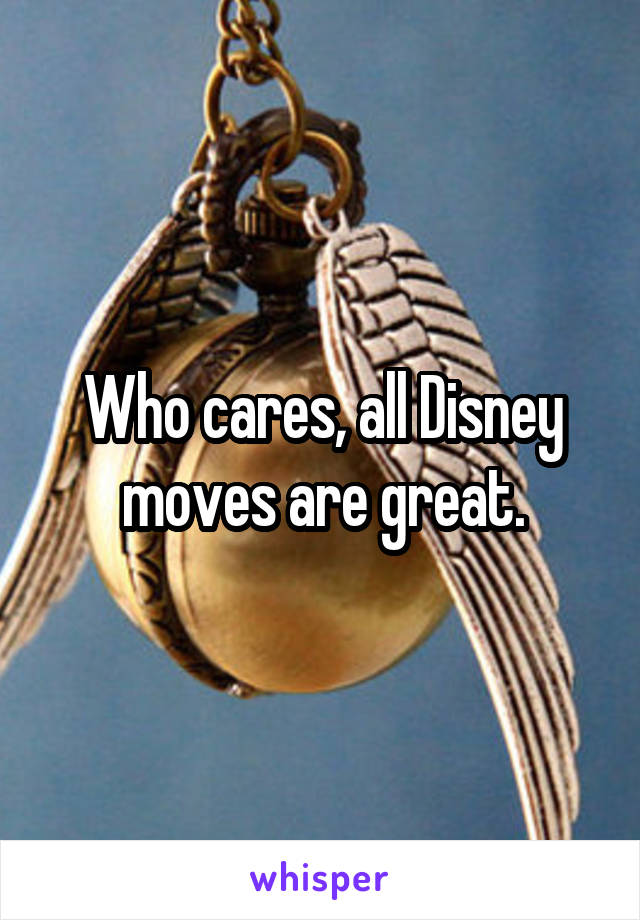 Who cares, all Disney moves are great.