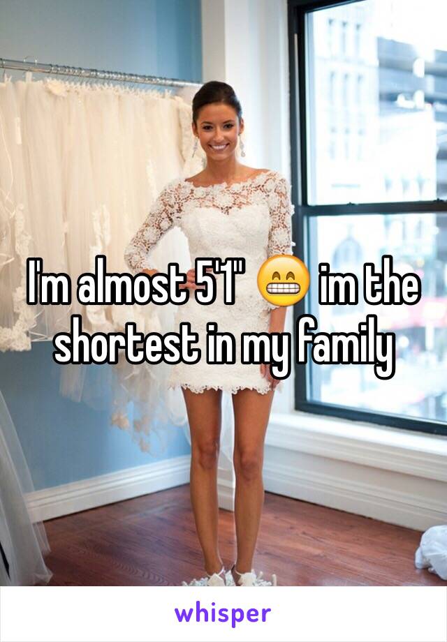 I'm almost 5'1" 😁 im the shortest in my family