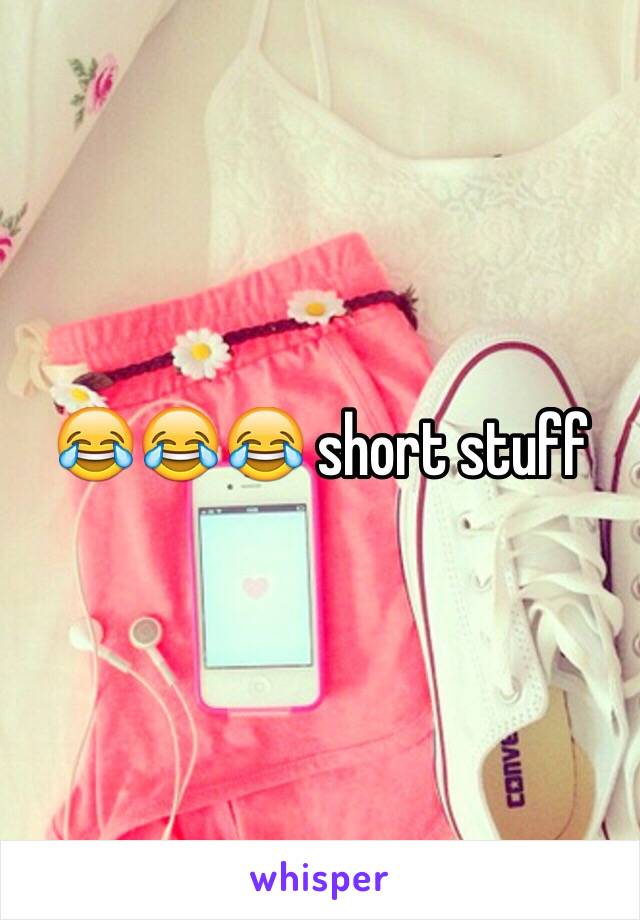 😂😂😂 short stuff