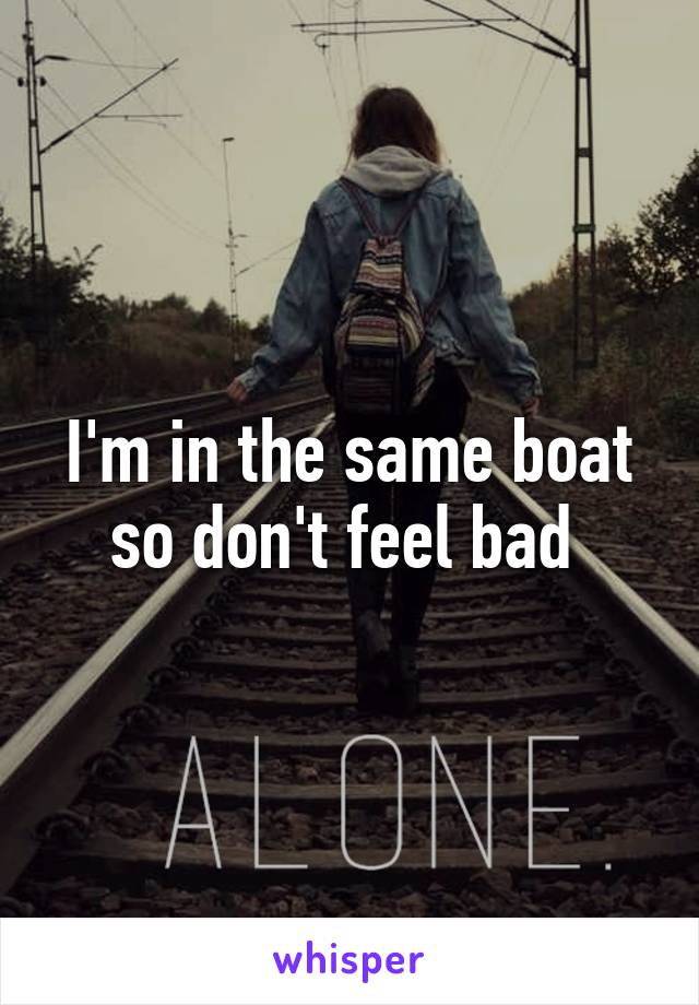 I'm in the same boat so don't feel bad 