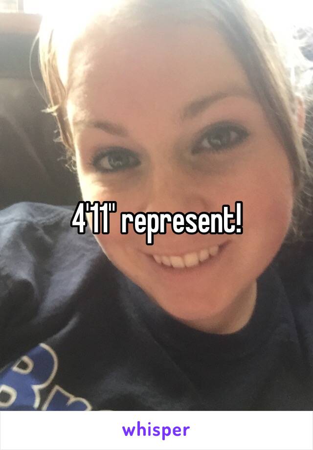 4'11" represent!