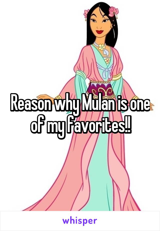 Reason why Mulan is one of my favorites!!