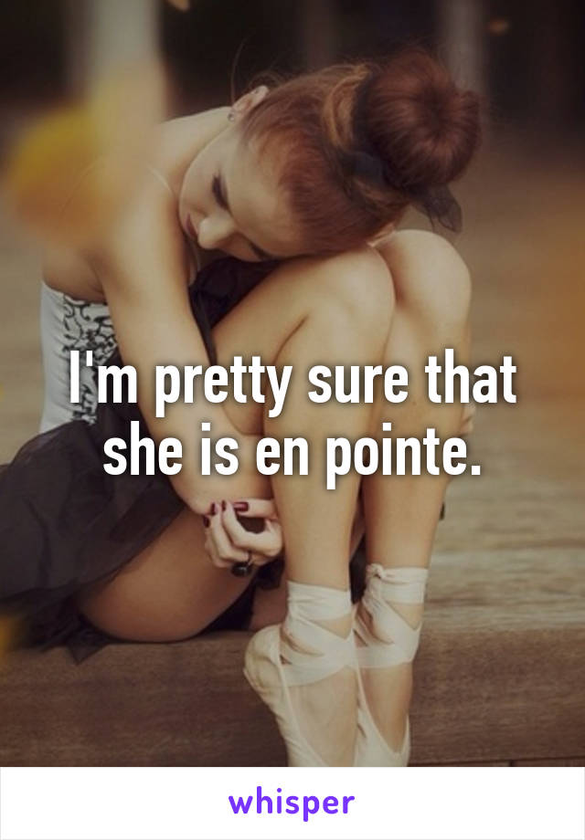 I'm pretty sure that she is en pointe.