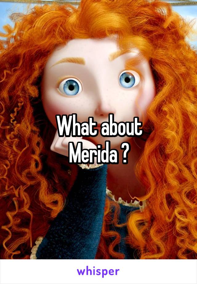 What about
Merida ?