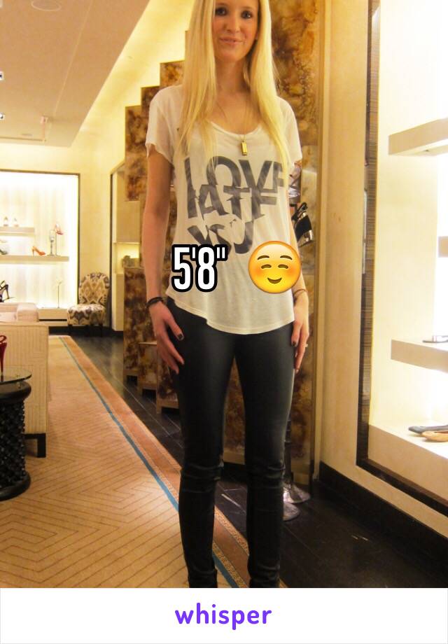 5'8"  ☺️