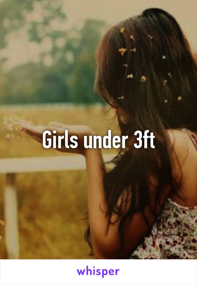 Girls under 3ft