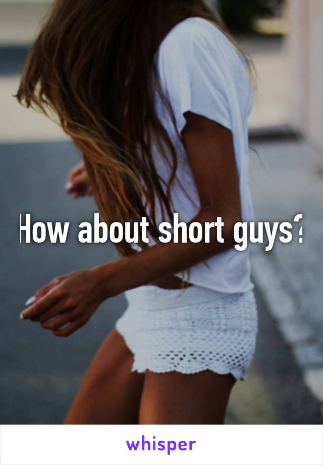 How about short guys?