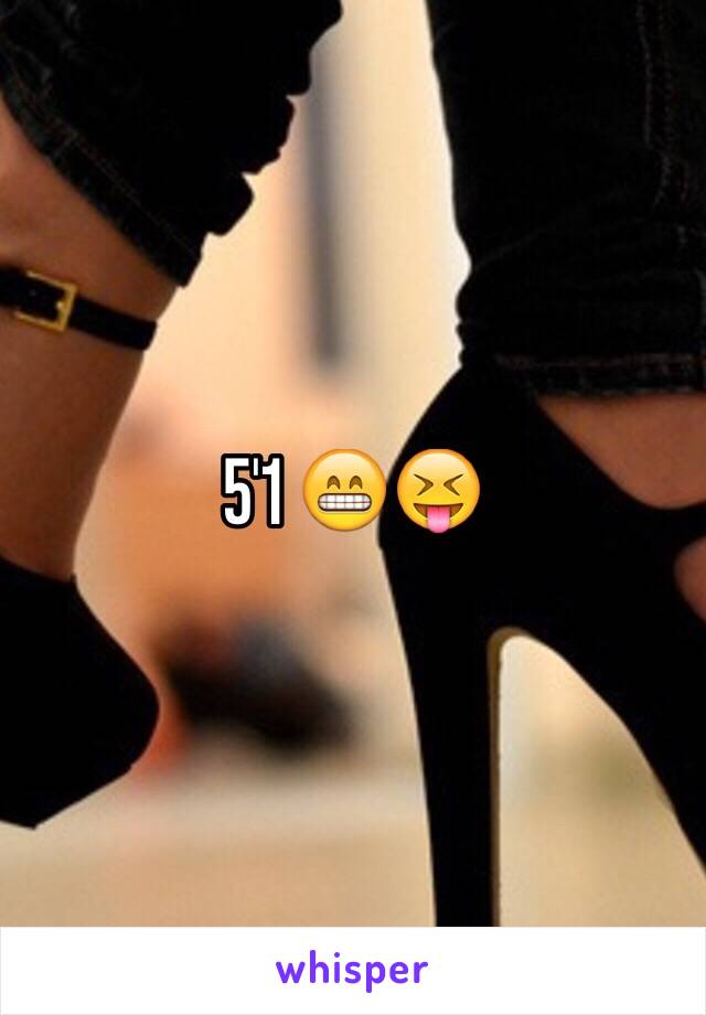 5'1 😁😝