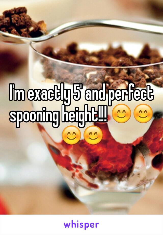 I'm exactly 5' and perfect spooning height!!! 😊😊😊😊