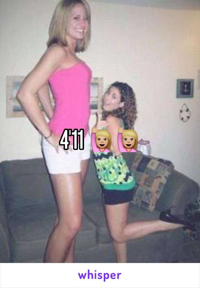 4'11 🙋🏼🙋🏼