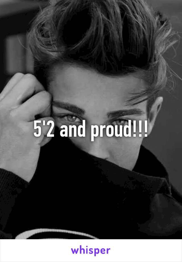 5'2 and proud!!!