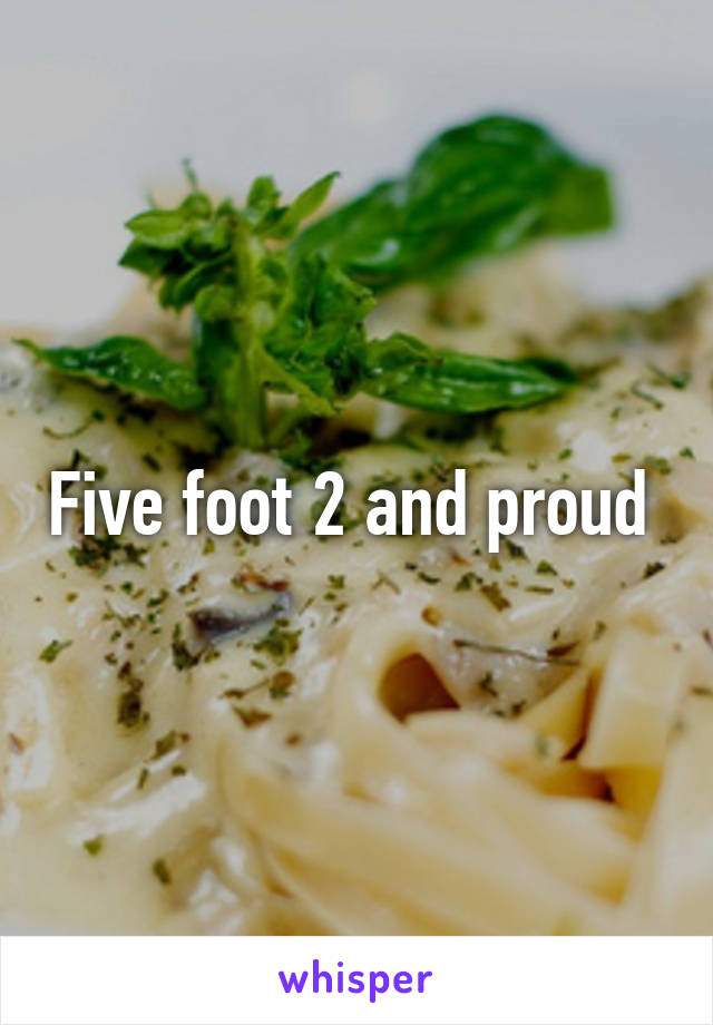 Five foot 2 and proud 