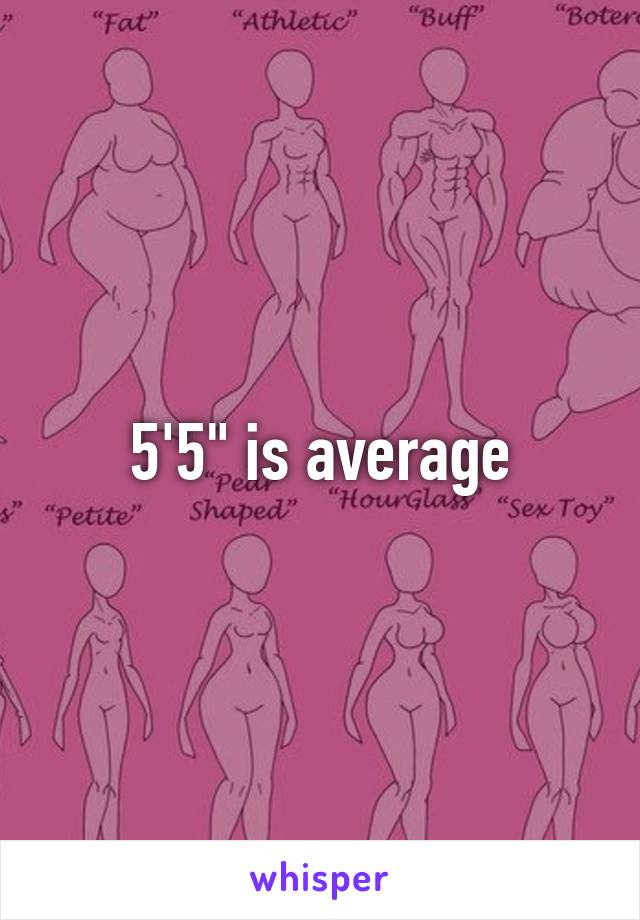 5'5" is average