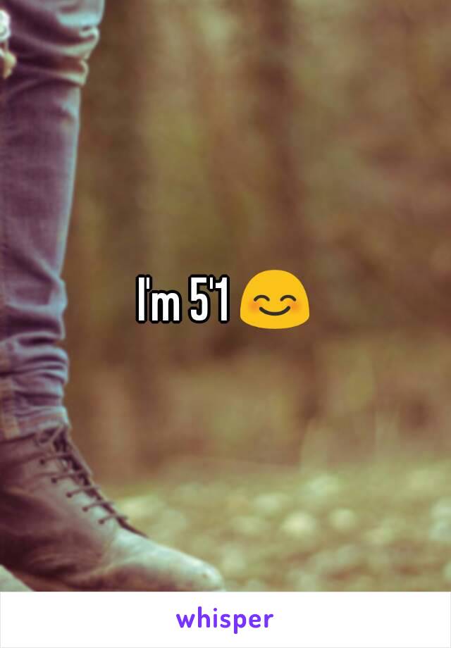 I'm 5'1 😊