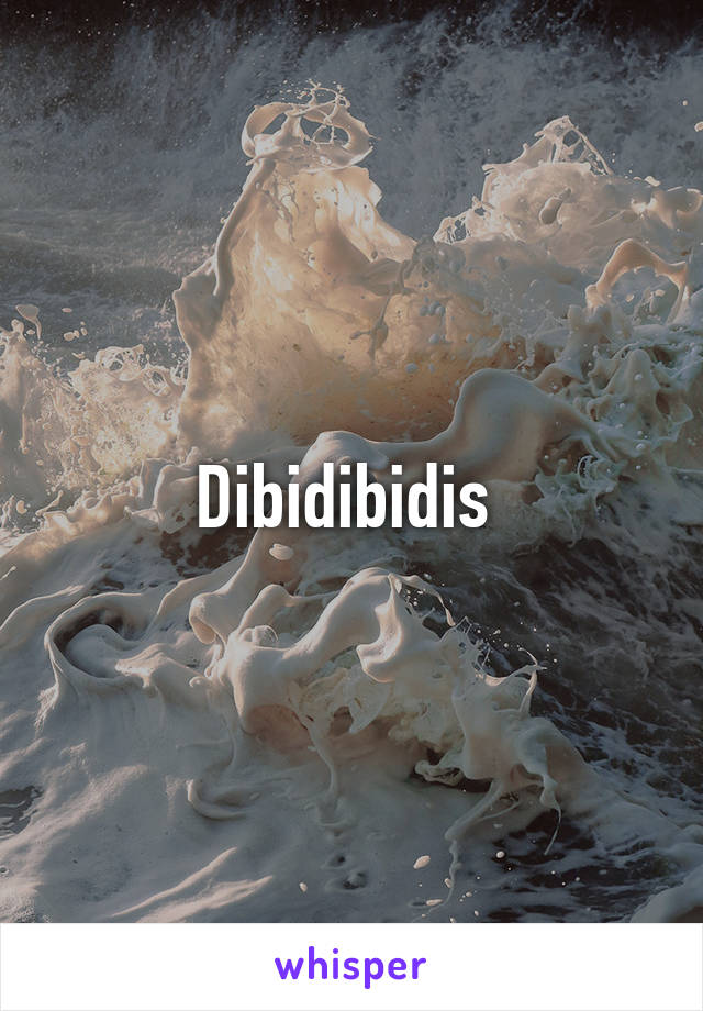 Dibidibidis 