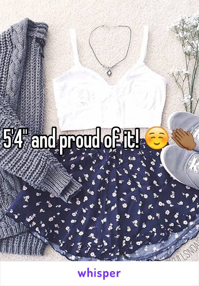 5'4" and proud of it! ☺️👏🏾