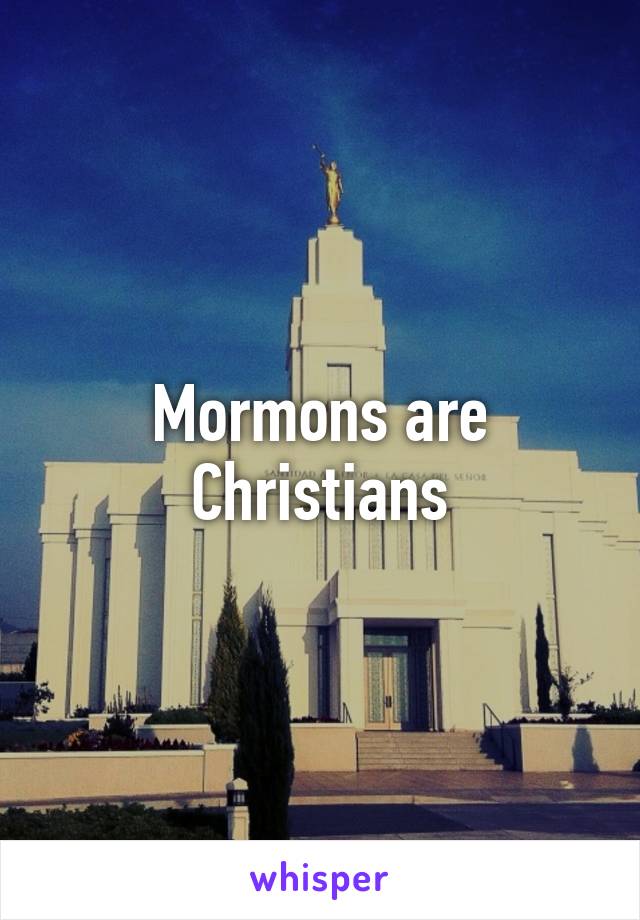 Mormons are Christians