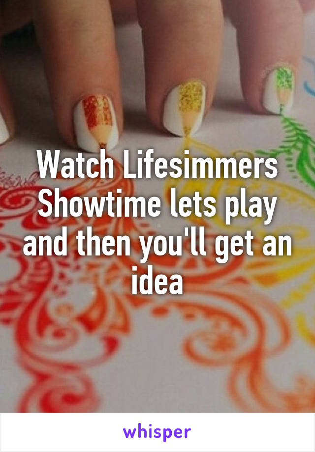 Watch Lifesimmers Showtime lets play and then you'll get an idea