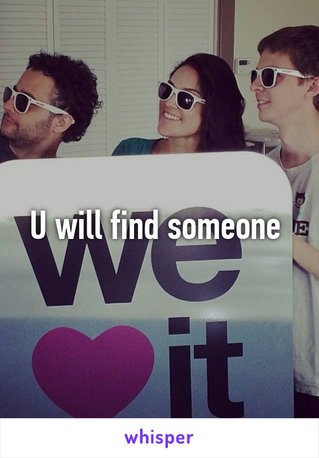 U will find someone 