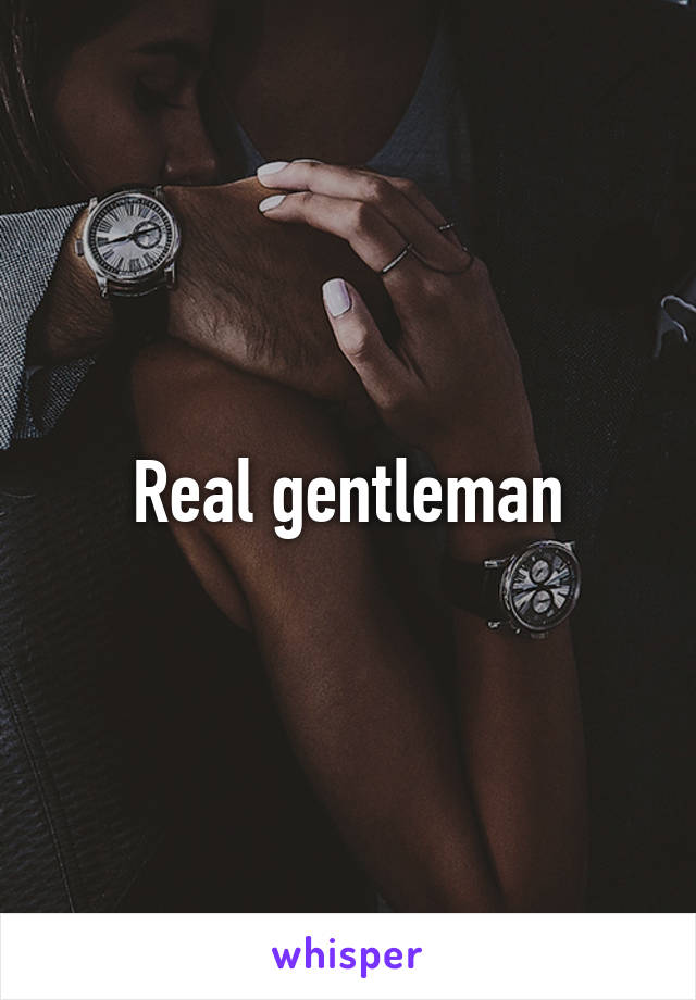 Real gentleman