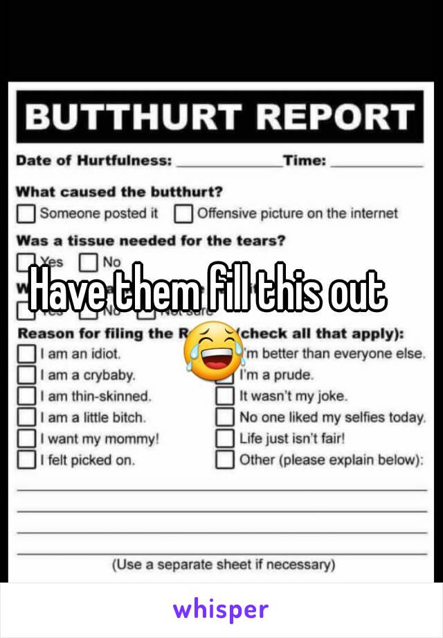 Have them fill this out 😂