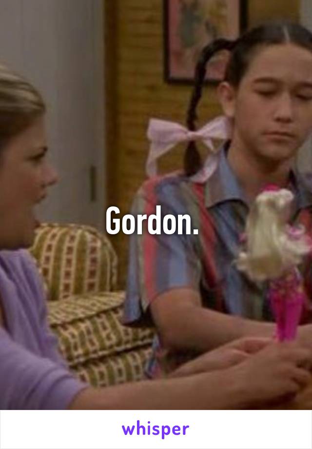 Gordon. 