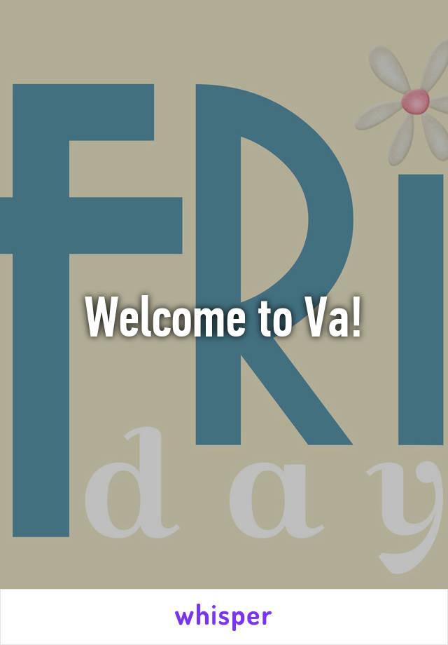 Welcome to Va!