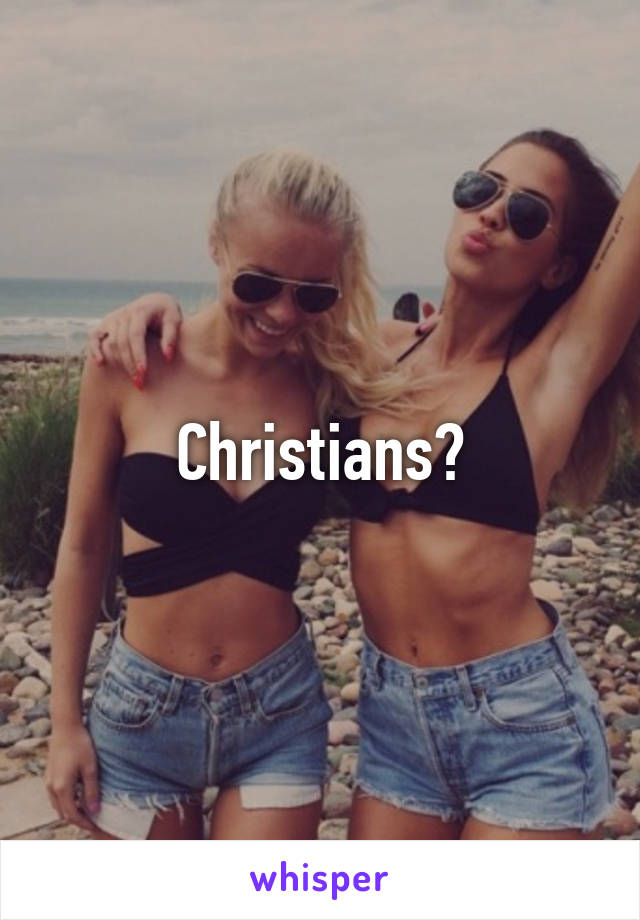 Christians?