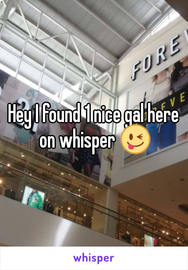 Hey I found 1 nice gal here on whisper 😜
