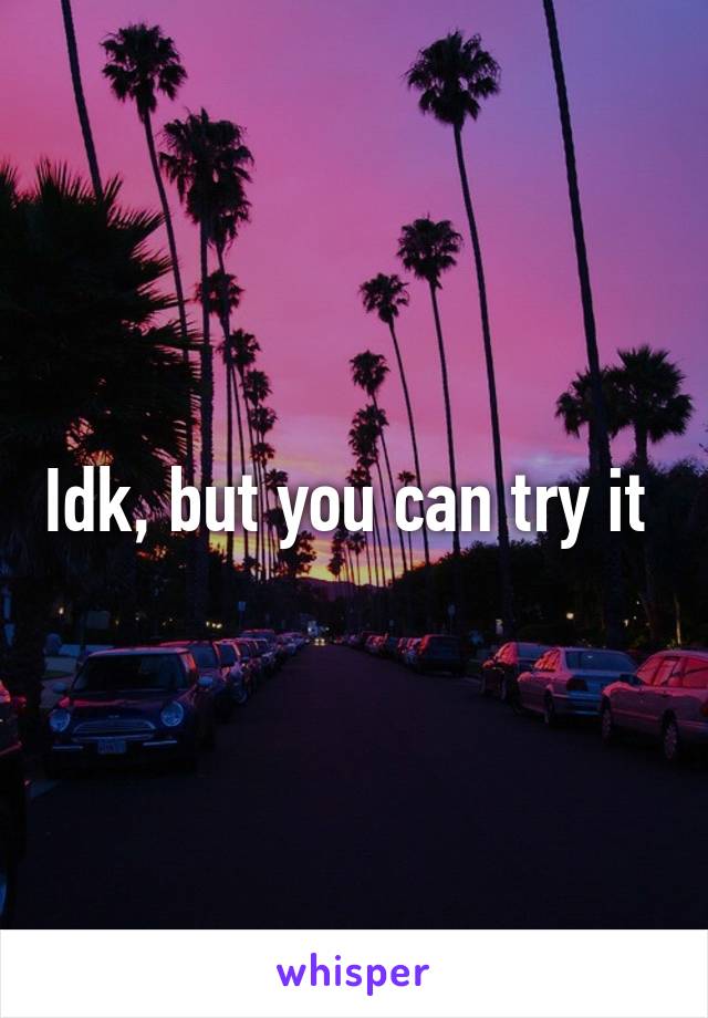 Idk, but you can try it 