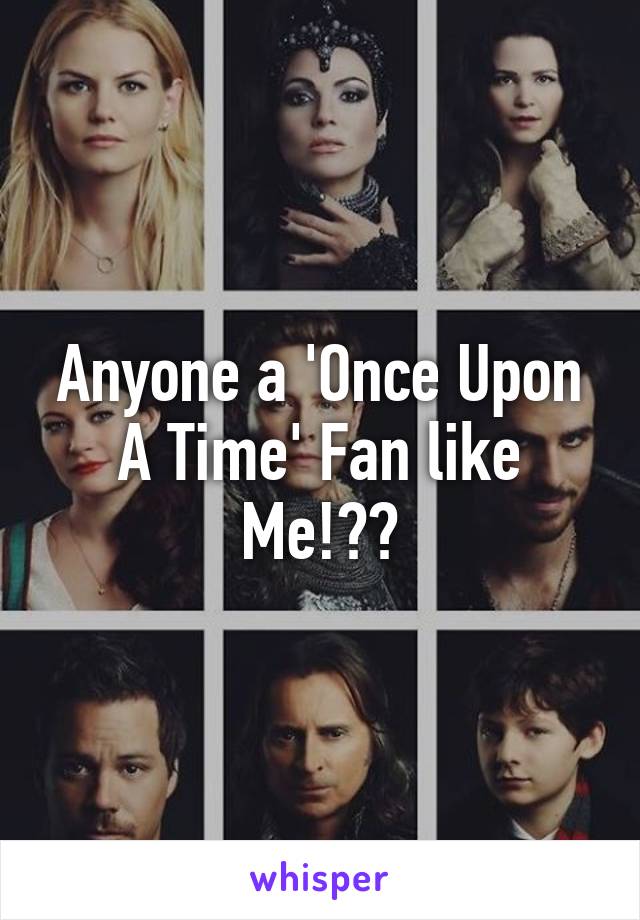 Anyone a 'Once Upon A Time' Fan like Me!??