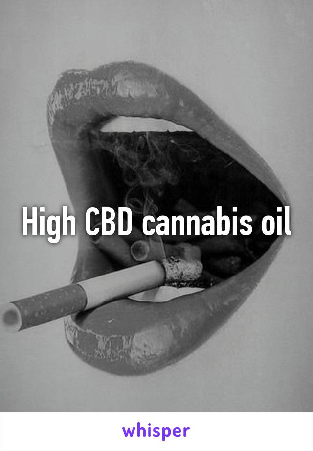 High CBD cannabis oil
