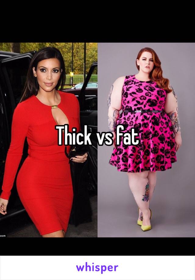 Thick vs fat
