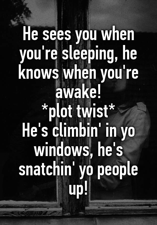 he-sees-you-when-you-re-sleeping-he-knows-when-you-re-awake-plot