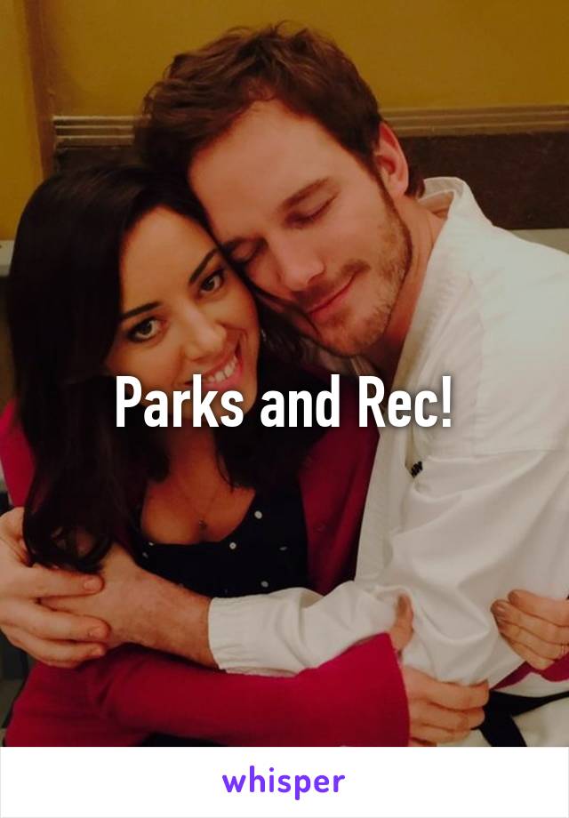 Parks and Rec!