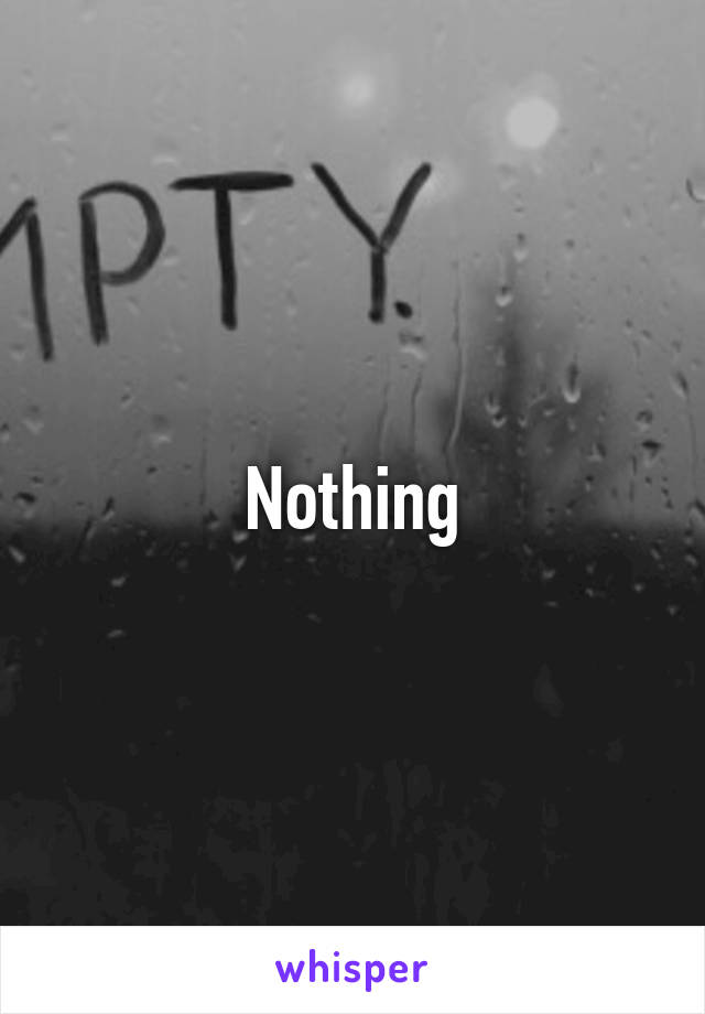 Nothing