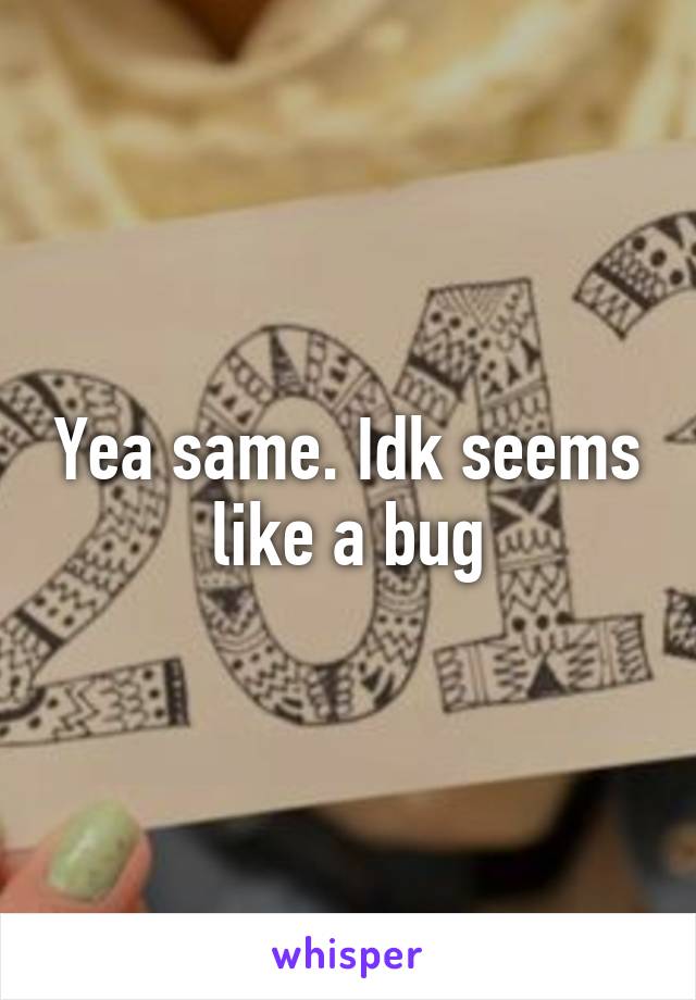 Yea same. Idk seems like a bug