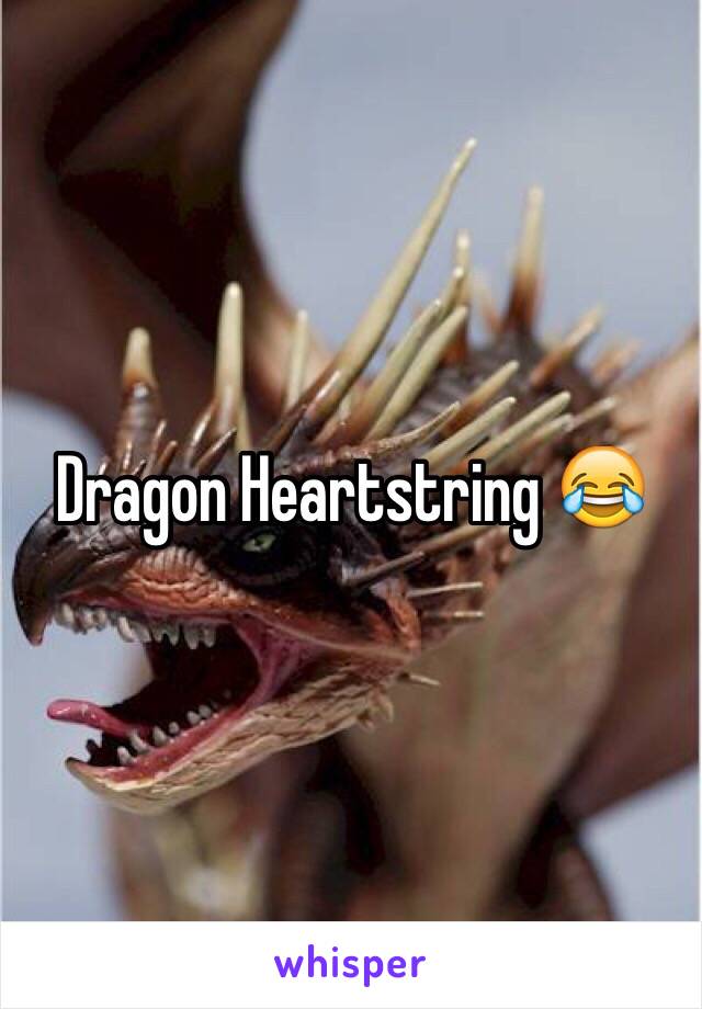 Dragon Heartstring 😂