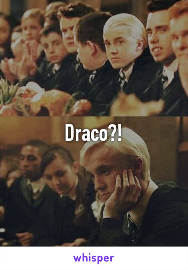 Draco?!