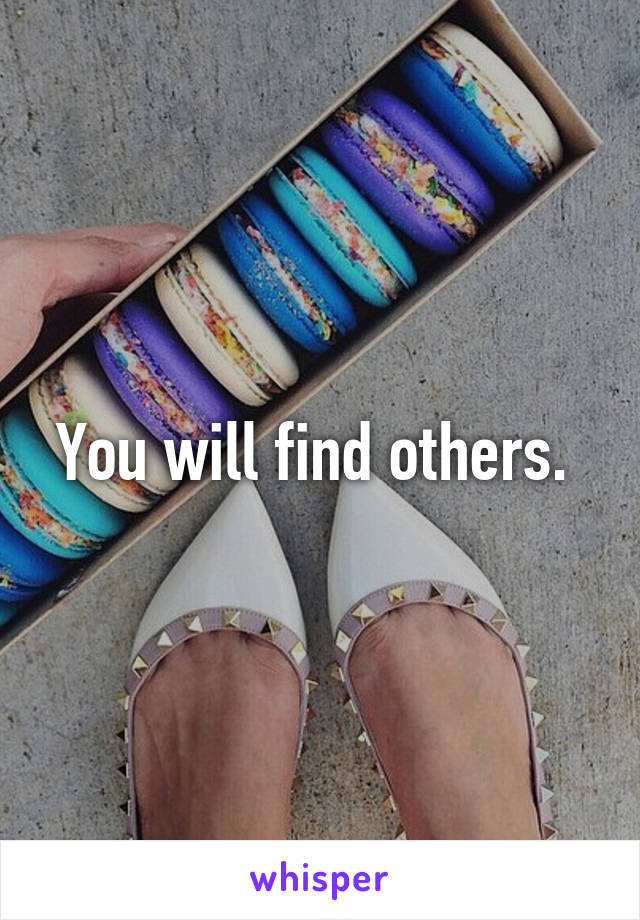 You will find others. 