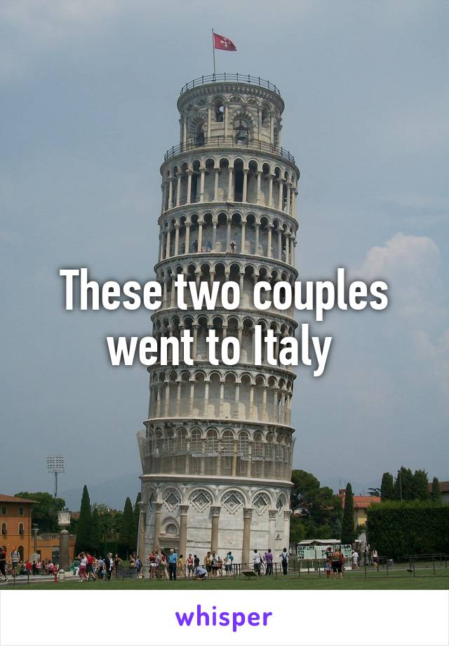 These two couples went to Italy 