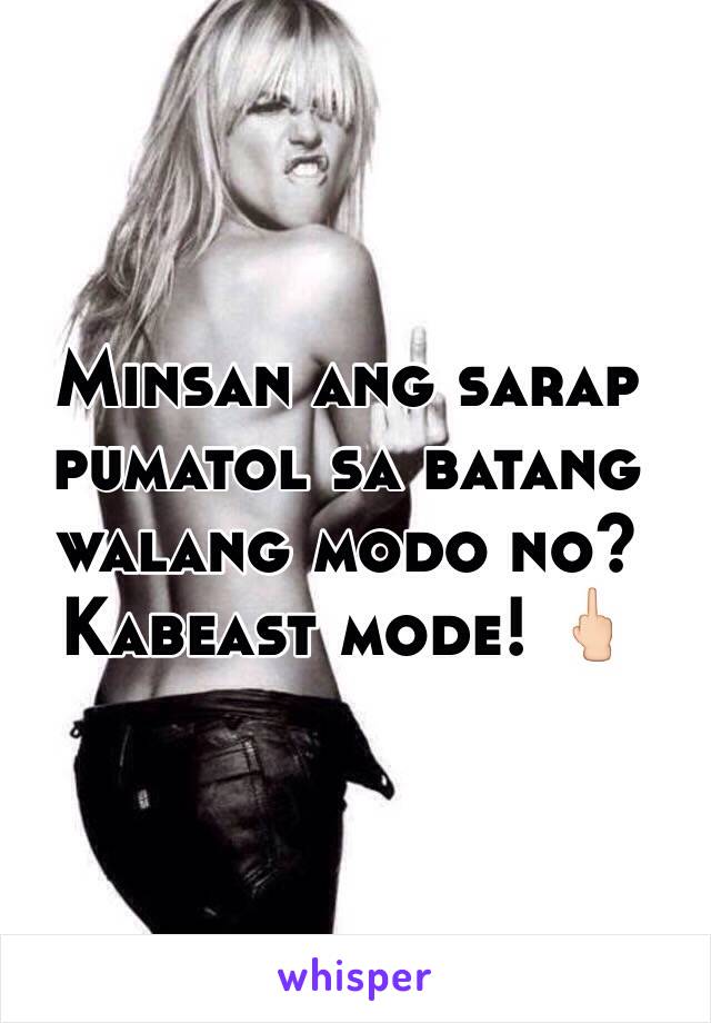 Minsan ang sarap pumatol sa batang walang modo no? Kabeast mode! 🖕🏻