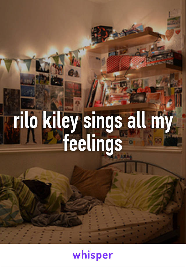 rilo kiley sings all my feelings