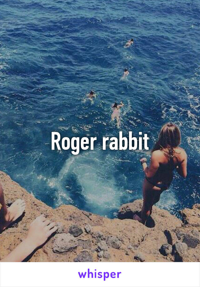 Roger rabbit